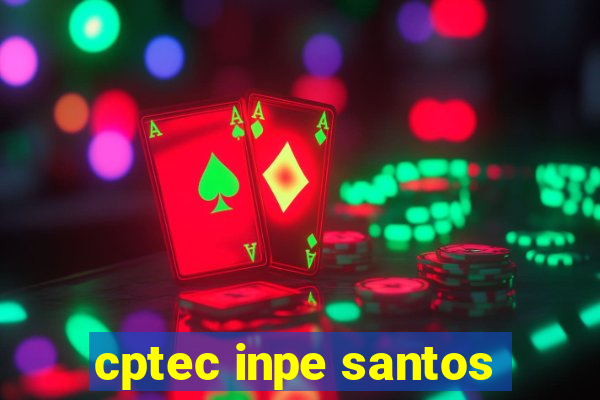 cptec inpe santos